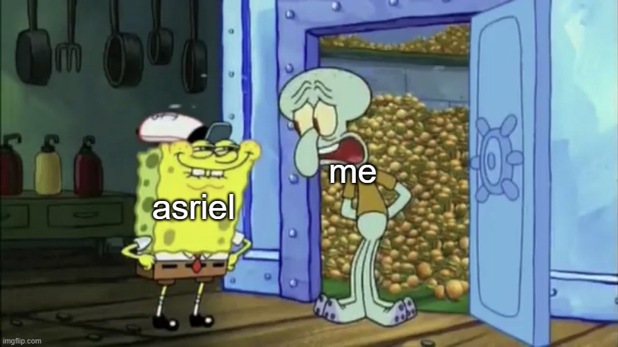 you like krabby patties don't you squidward | asriel me | image tagged in you like krabby patties don't you squidward | made w/ Imgflip meme maker