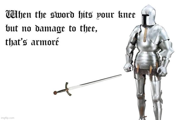 Armore | image tagged in armor,knight armor,sword | made w/ Imgflip meme maker