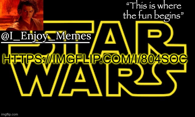 I_enjoy_meme’s announcement template made by behapp | HTTPS://IMGFLIP.COM/I/804SOC | image tagged in i_enjoy_meme s announcement template made by behapp | made w/ Imgflip meme maker