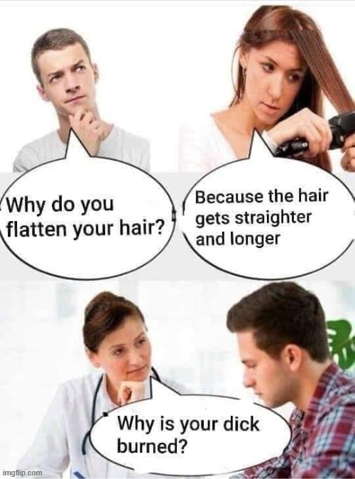 My hair-straightener smells strange ! | image tagged in ooh self-burn those are rare | made w/ Imgflip meme maker