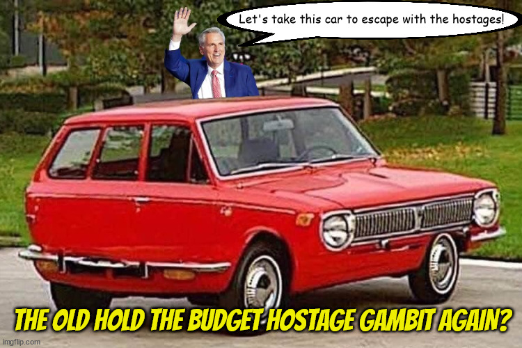 No license plates | Let's take this car to escape with the hostages! THE OLD HOLD THE BUDGET HOSTAGE GAMBIT AGAIN? | image tagged in getaway car,kevin mcclowny,mccarthy,budget deal,extorsion,get smart | made w/ Imgflip meme maker