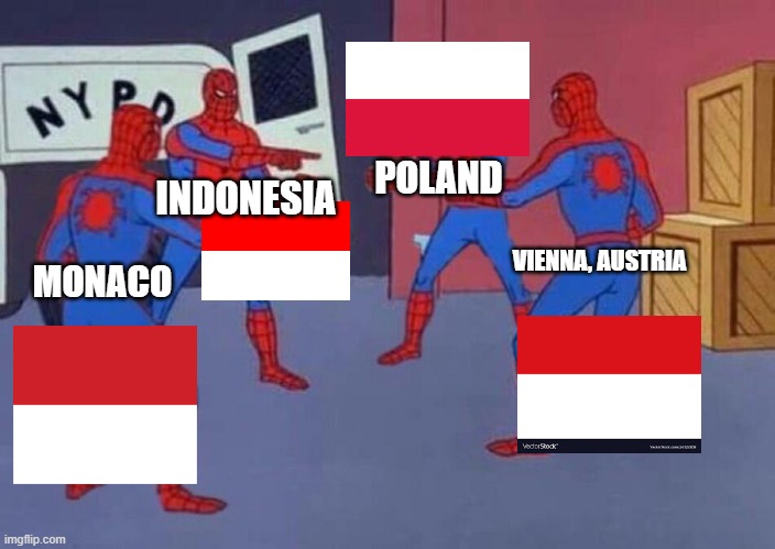 flag dyslexia | INDONESIA; POLAND; VIENNA, AUSTRIA; MONACO | image tagged in 4 spiderman pointing at each other | made w/ Imgflip meme maker