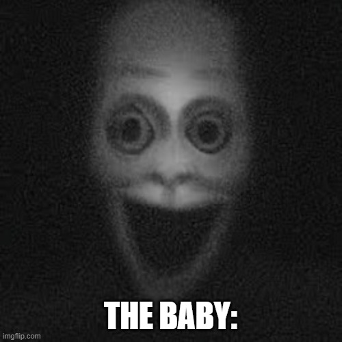 Jungler Nextbot | THE BABY: | image tagged in jungler nextbot | made w/ Imgflip meme maker