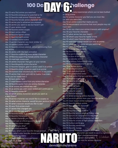 Day 6 | DAY 6:; NARUTO | image tagged in 100 day anime challenge | made w/ Imgflip meme maker