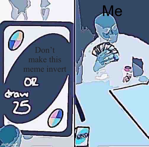 UNO Draw 25 Meme Template