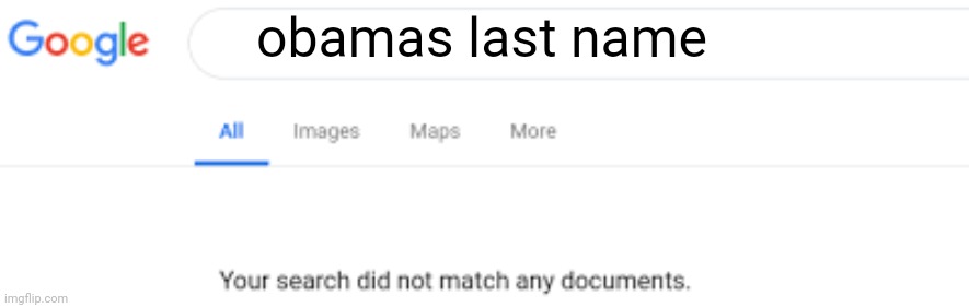 0 Results found | obamas last name | image tagged in 0 results found | made w/ Imgflip meme maker