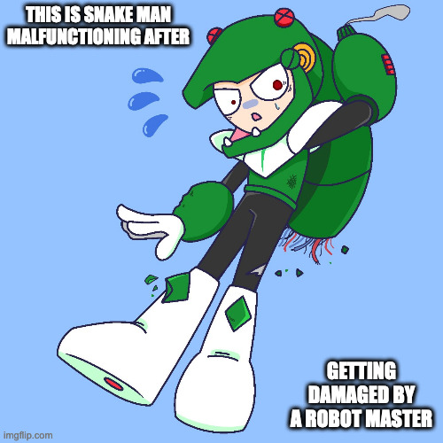Damaged Snake Man | THIS IS SNAKE MAN MALFUNCTIONING AFTER; GETTING DAMAGED BY A ROBOT MASTER | image tagged in snakeman,megaman,memes | made w/ Imgflip meme maker