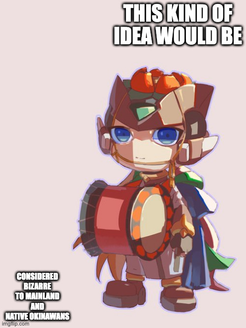 Future Zero In Okinawan Festive Attire | THIS KIND OF IDEA WOULD BE; CONSIDERED BIZARRE TO MAINLAND AND NATIVE OKINAWANS | image tagged in megaman,megaman zero,zero,memes | made w/ Imgflip meme maker