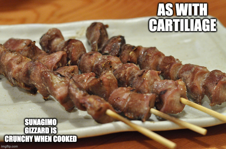 Yakitori Sunagimo | AS WITH CARTILIAGE; SUNAGIMO GIZZARD IS CRUNCHY WHEN COOKED | image tagged in gizzard,food,memes | made w/ Imgflip meme maker