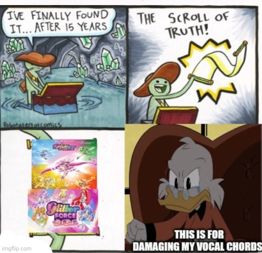 Basically when a Ducktales fan want to visit Alan Young's grave instead of watching Glitter Force in the nutshell | image tagged in the scroll of truth,ducktales,glitter | made w/ Imgflip meme maker