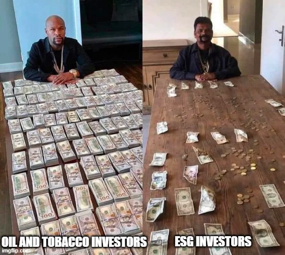 You're supposed to be rewarded for doing the right thing | ESG INVESTORS; OIL AND TOBACCO INVESTORS | image tagged in rich and poor,oil companies,tobacco companies,stonks,stock market,esg | made w/ Imgflip meme maker