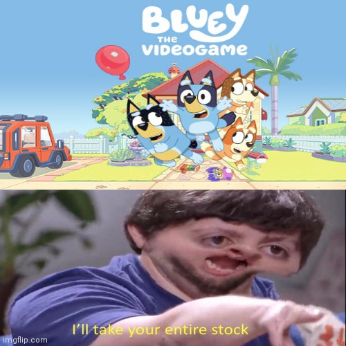 Bluey the video game | image tagged in bluey,memes | made w/ Imgflip meme maker
