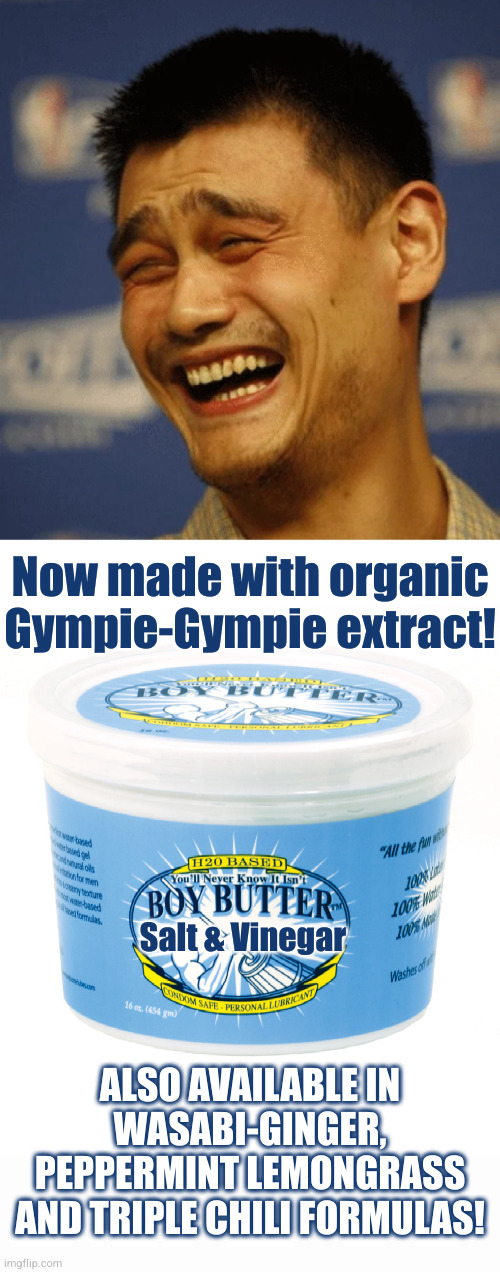Salt & Vinegar Now made with organic Gympie-Gympie extract! ALSO AVAILABLE IN
WASABI-GINGER,
PEPPERMINT LEMONGRASS
AND TRIPLE CHILI FORMULAS | image tagged in bitch please | made w/ Imgflip meme maker