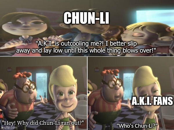 A.K.I. fanbase | CHUN-LI; "A.K.I. is outcooling me?! I better slip away and lay low until this whole thing blows over!"; A.K.I. FANS; "Hey! Why did Chun-Li ran out?"; "Who's Chun-Li?" | image tagged in street fighter,video games,funny memes,capcom | made w/ Imgflip meme maker
