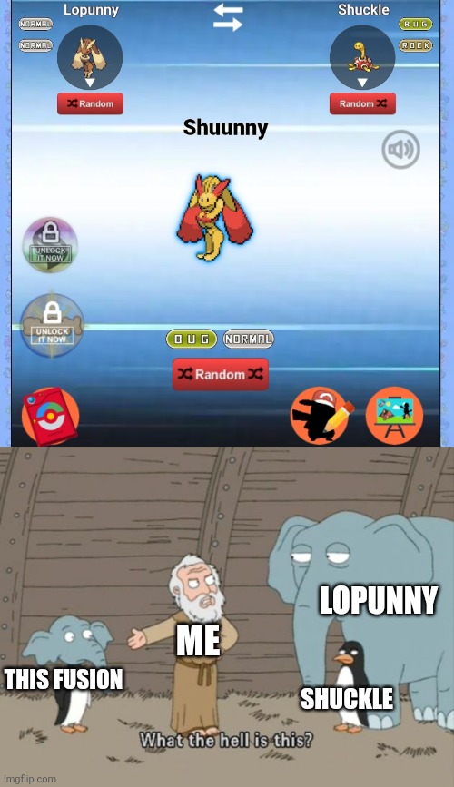 Wtf is this fusion | LOPUNNY; ME; THIS FUSION; SHUCKLE | image tagged in shuuny,what the hell is this | made w/ Imgflip meme maker