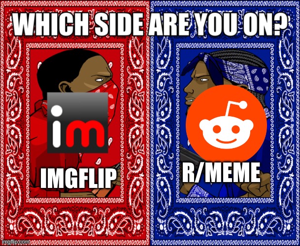 We both know the obvious choice | R/MEME; IMGFLIP | image tagged in which side are you on | made w/ Imgflip meme maker