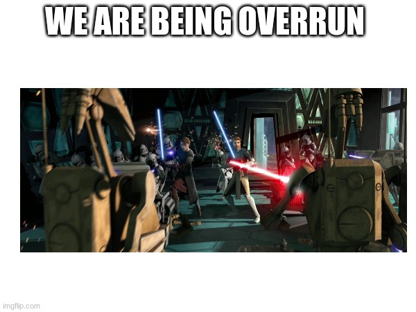 WE ARE BEING OVERRUN | made w/ Imgflip meme maker