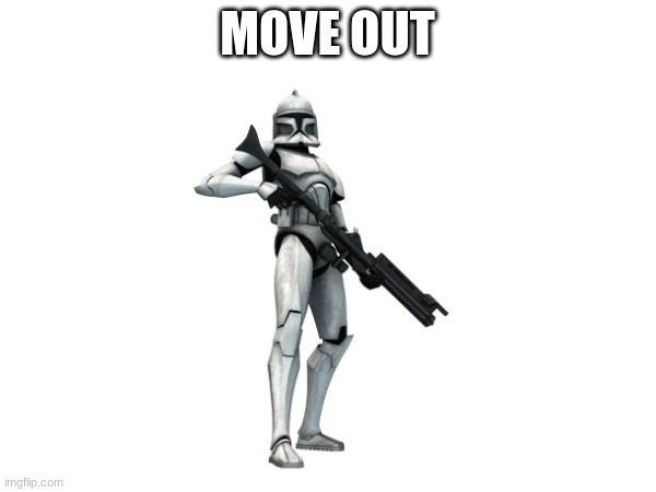 MOVE OUT | made w/ Imgflip meme maker