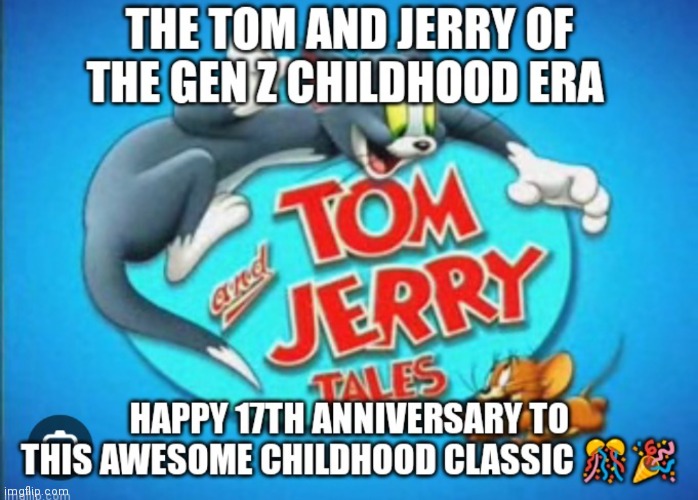 Happy 17th anniversary to Tom and Jerry Tales ales | image tagged in kids wb,cartoon network,cn city,tom and jerry tales,cartoons,gen z childhood era | made w/ Imgflip meme maker
