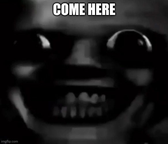 انا في منزلك | COME HERE | made w/ Imgflip meme maker