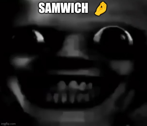 انا في منزلك | SAMWICH  🤌 | made w/ Imgflip meme maker