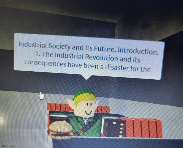 industrial society and its future | image tagged in industrial society and its future | made w/ Imgflip meme maker