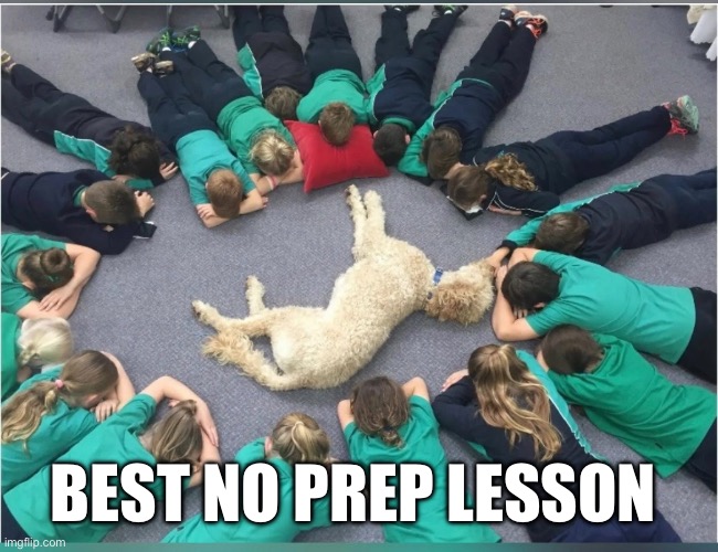 Best no prep lesson | BEST NO PREP LESSON | image tagged in teaching | made w/ Imgflip meme maker