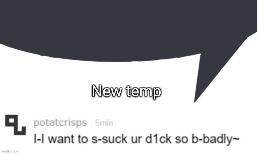 Speech bubble | New temp | image tagged in speech bubble | made w/ Imgflip meme maker