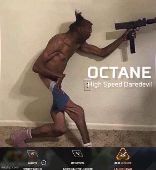 Octane high speed daredevil | image tagged in octane high speed daredevil | made w/ Imgflip meme maker