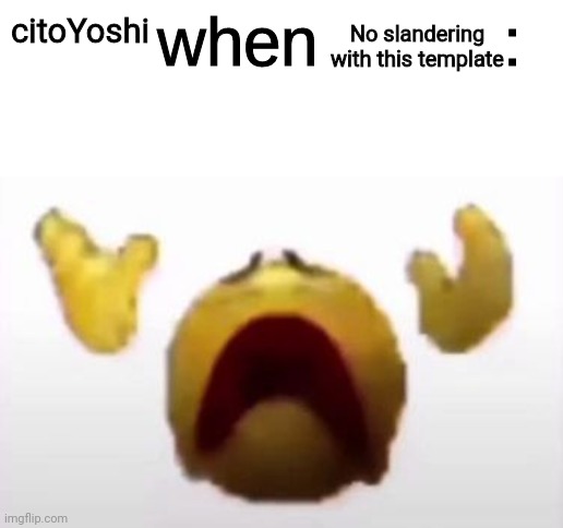 User When Offended: | No slandering with this template; citoYoshi | image tagged in user when offended | made w/ Imgflip meme maker