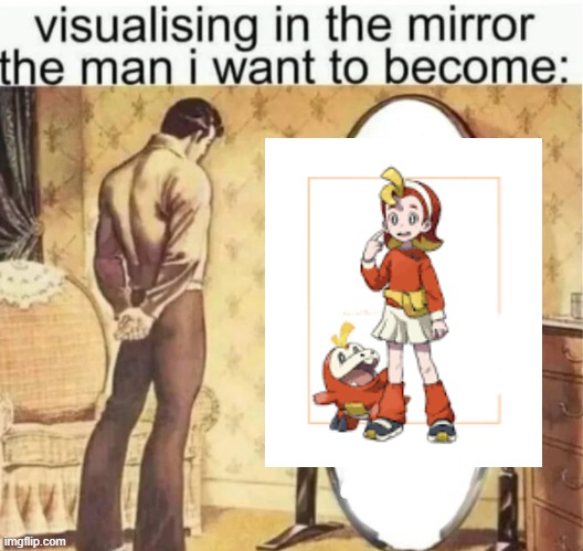 Visualising in the mirror the man i want to become: | image tagged in visualising in the mirror the man i want to become | made w/ Imgflip meme maker