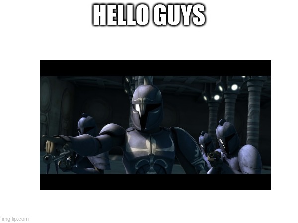 HELLO GUYS | made w/ Imgflip meme maker