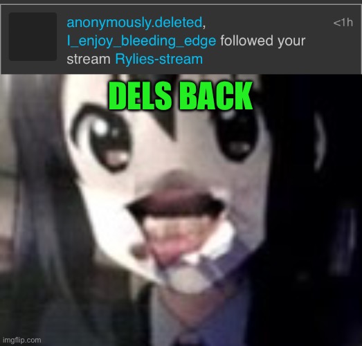 DELS BACK | image tagged in guh | made w/ Imgflip meme maker