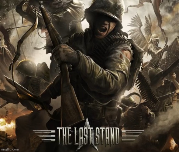 image tagged in the last stand | made w/ Imgflip meme maker