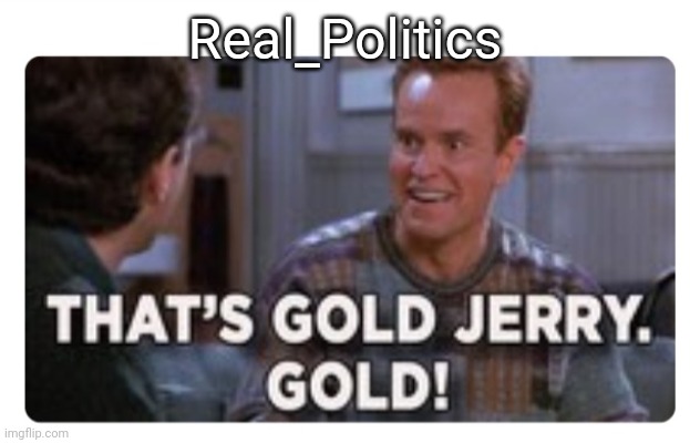 Real_Politics | made w/ Imgflip meme maker