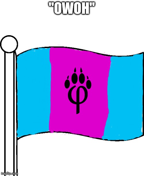 Furry flag | "OWOH" | image tagged in furry flag | made w/ Imgflip meme maker