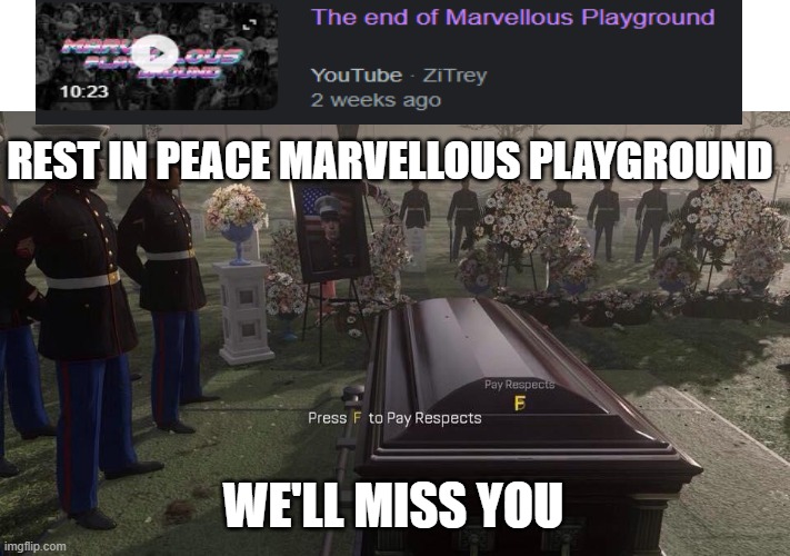 Press F to Pay Respects | REST IN PEACE MARVELLOUS PLAYGROUND; WE'LL MISS YOU | image tagged in press f to pay respects,roblox,rip | made w/ Imgflip meme maker