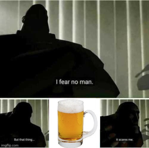 alcohol is haram | image tagged in i fear no man | made w/ Imgflip meme maker
