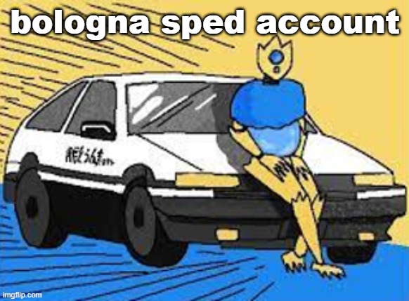 initial d-fect | bologna sped account | image tagged in initial d-fect | made w/ Imgflip meme maker