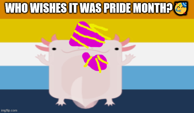 Pride anyone? | WHO WISHES IT WAS PRIDE MONTH?🥳 | image tagged in no one from new order will die today | made w/ Imgflip meme maker