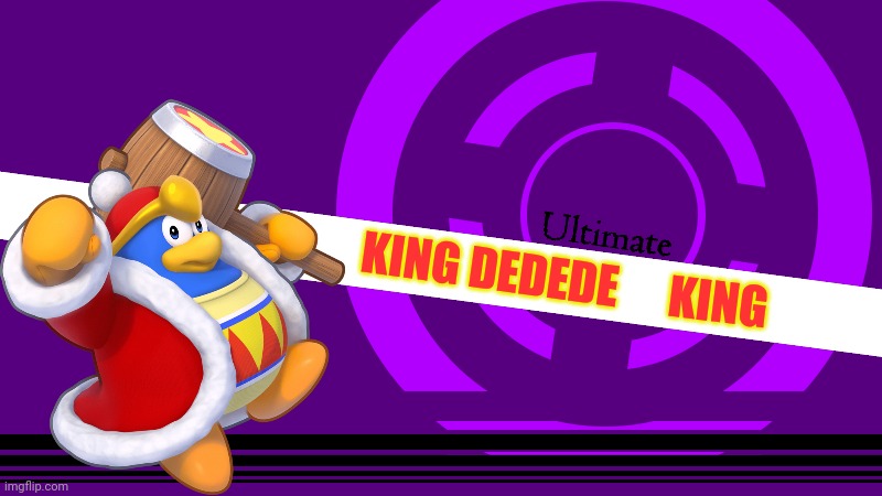 Kirbyronpa ultimate student 3 | KING DEDEDE; KING | image tagged in ultimate x | made w/ Imgflip meme maker
