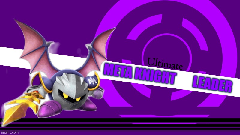 Kirbyronpa ultimate student 4 | META KNIGHT; LEADER | image tagged in ultimate x | made w/ Imgflip meme maker