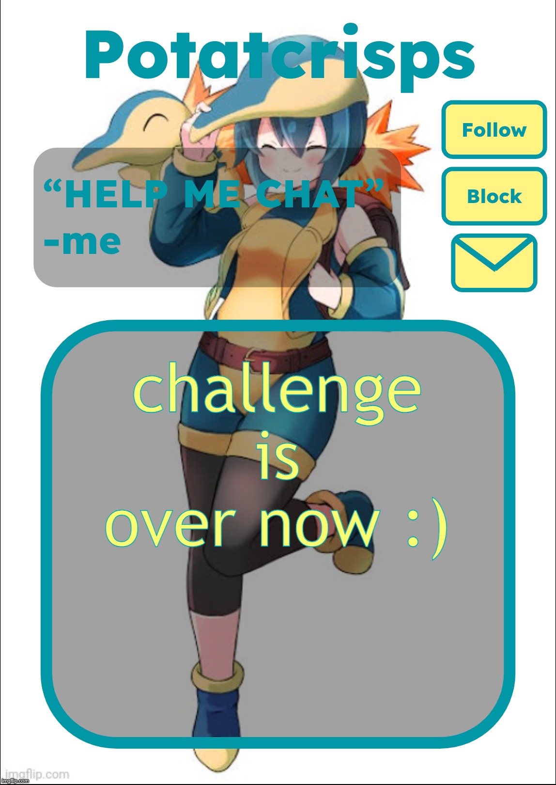i can be normal again hip hip horay | challenge is over now :) | image tagged in potatcrisps announcement temp | made w/ Imgflip meme maker