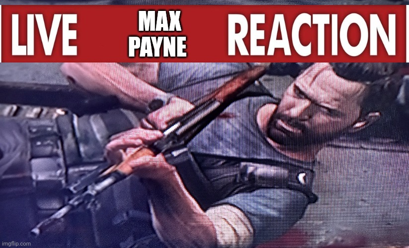 MAX PAYNE | made w/ Imgflip meme maker