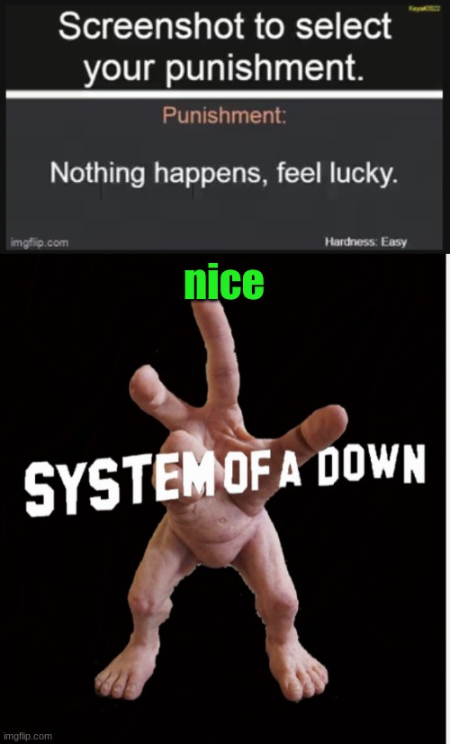 nice | image tagged in hand creature | made w/ Imgflip meme maker