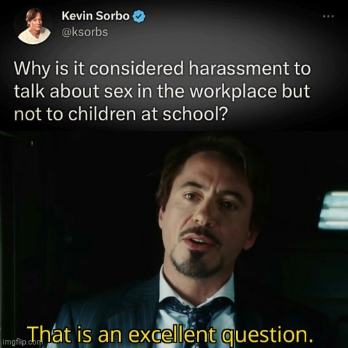 Excellent question. | image tagged in memes | made w/ Imgflip meme maker