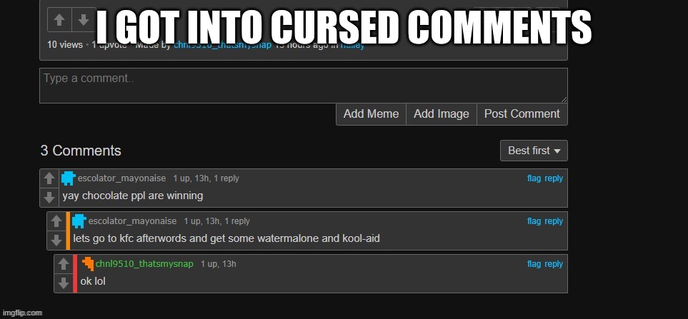 I GOT INTO CURSED COMMENTS | made w/ Imgflip meme maker