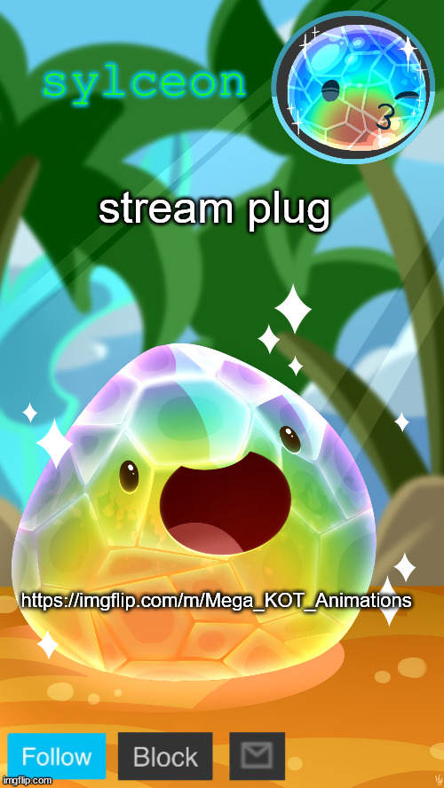 mosaic slime | stream plug; https://imgflip.com/m/Mega_KOT_Animations | image tagged in mosaic slime | made w/ Imgflip meme maker