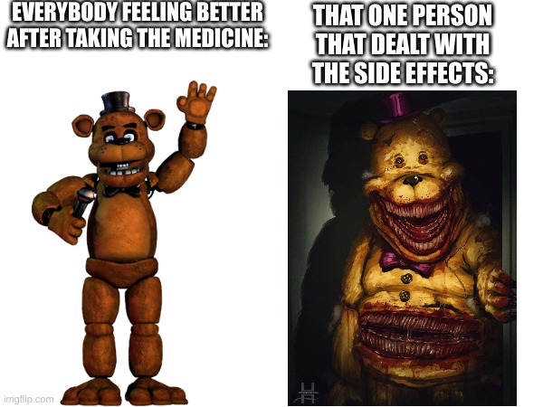 EVERYBODY FEELING BETTER AFTER TAKING THE MEDICINE:; THAT ONE PERSON THAT DEALT WITH THE SIDE EFFECTS: | made w/ Imgflip meme maker