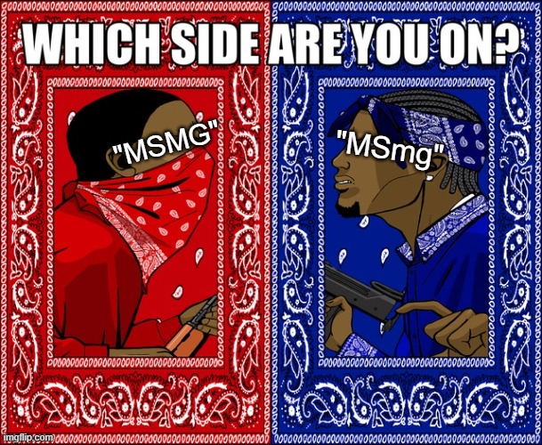 Pick Your Poison. | "MSmg"; "MSMG" | made w/ Imgflip meme maker